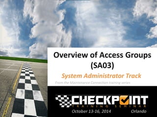 Overview of Access Groups
(SA03)
System Administrator Track
 