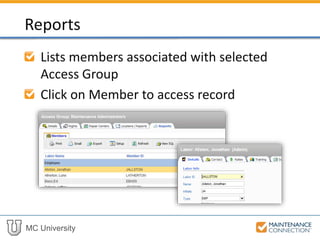 MC University
Lists members associated with selected
Access Group
Click on Member to access record
Reports
 