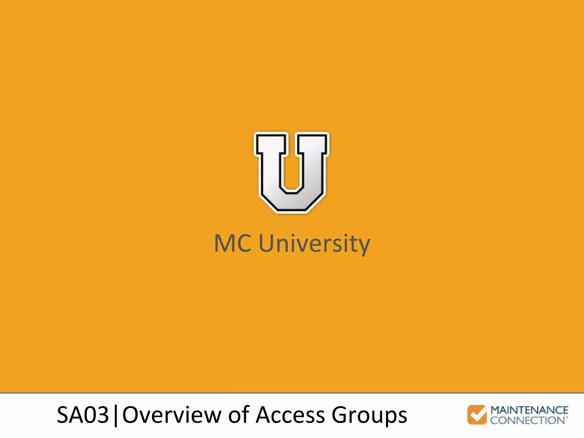 MC University
SA03|Overview of Access Groups
 
