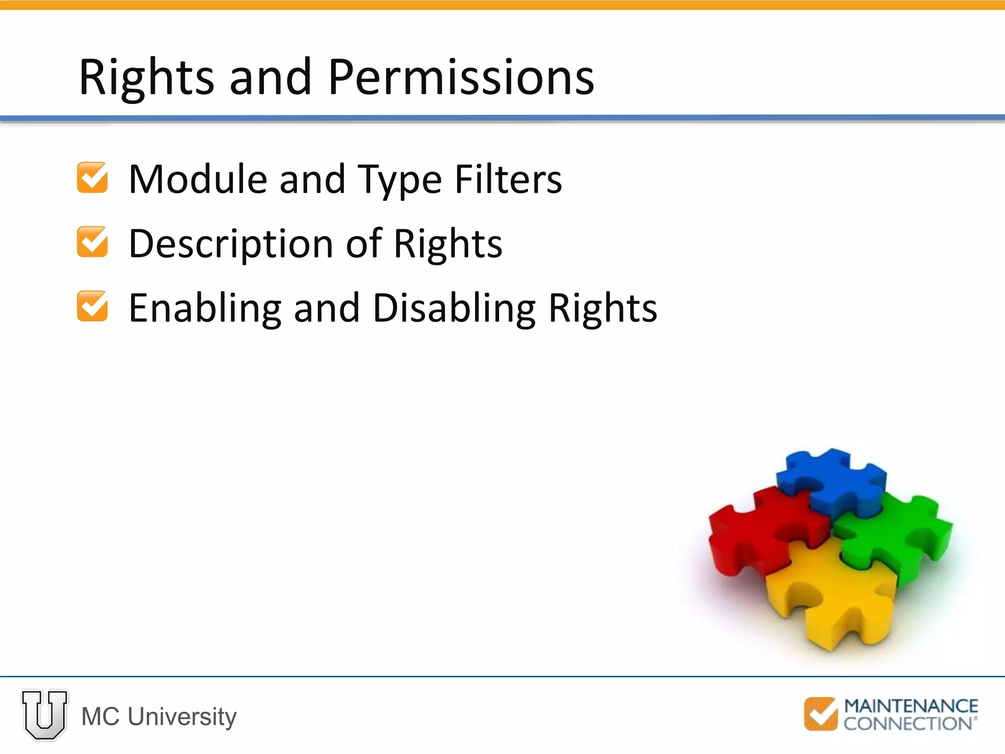 MC University
Module and Type Filters
Description of Rights
Enabling and Disabling Rights
Rights and Permissions
 