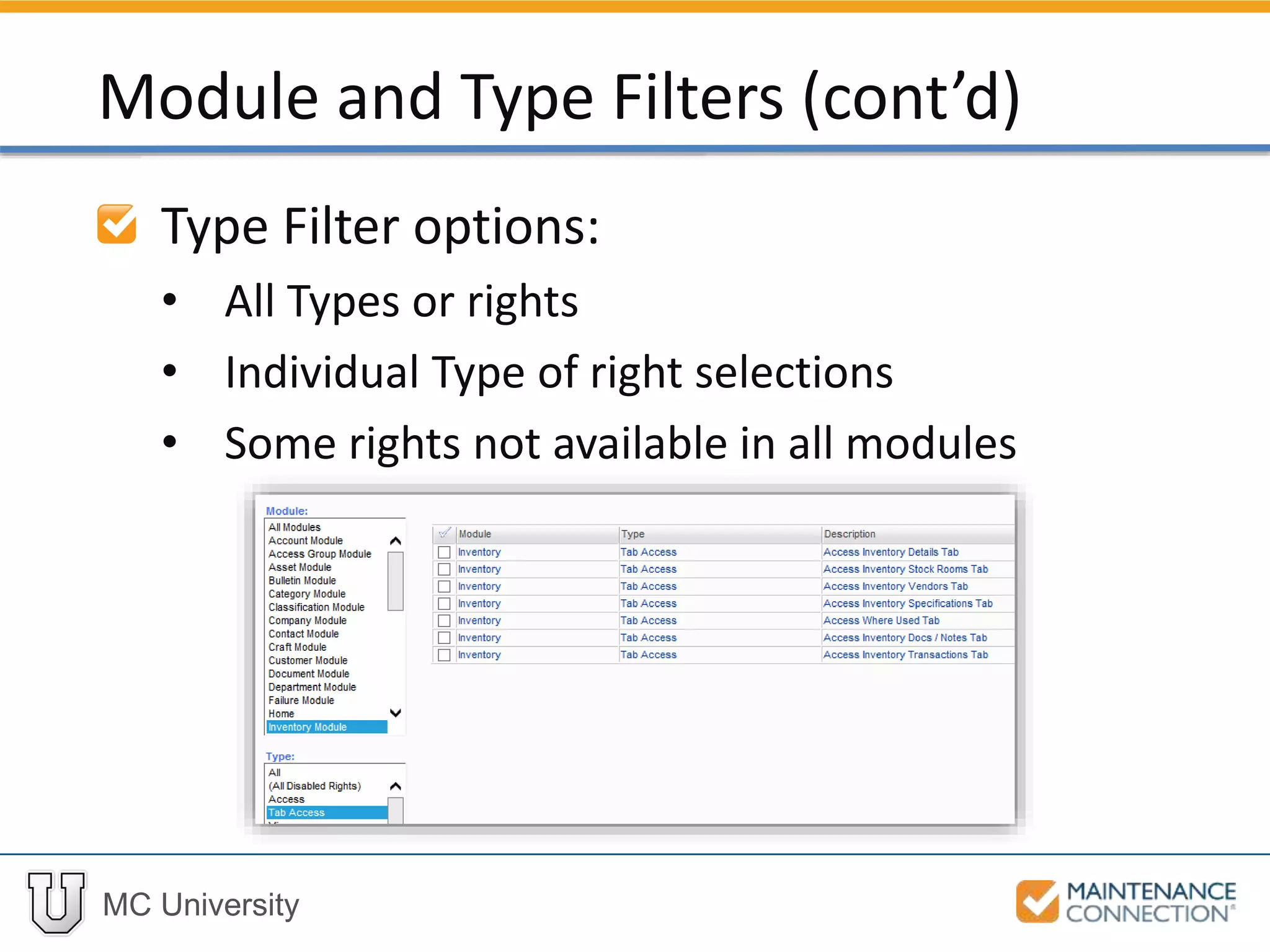 MC University
Type Filter options:
• All Types or rights
• Individual Type of right selections
• Some rights not available in all modules
Module and Type Filters (cont’d)
 