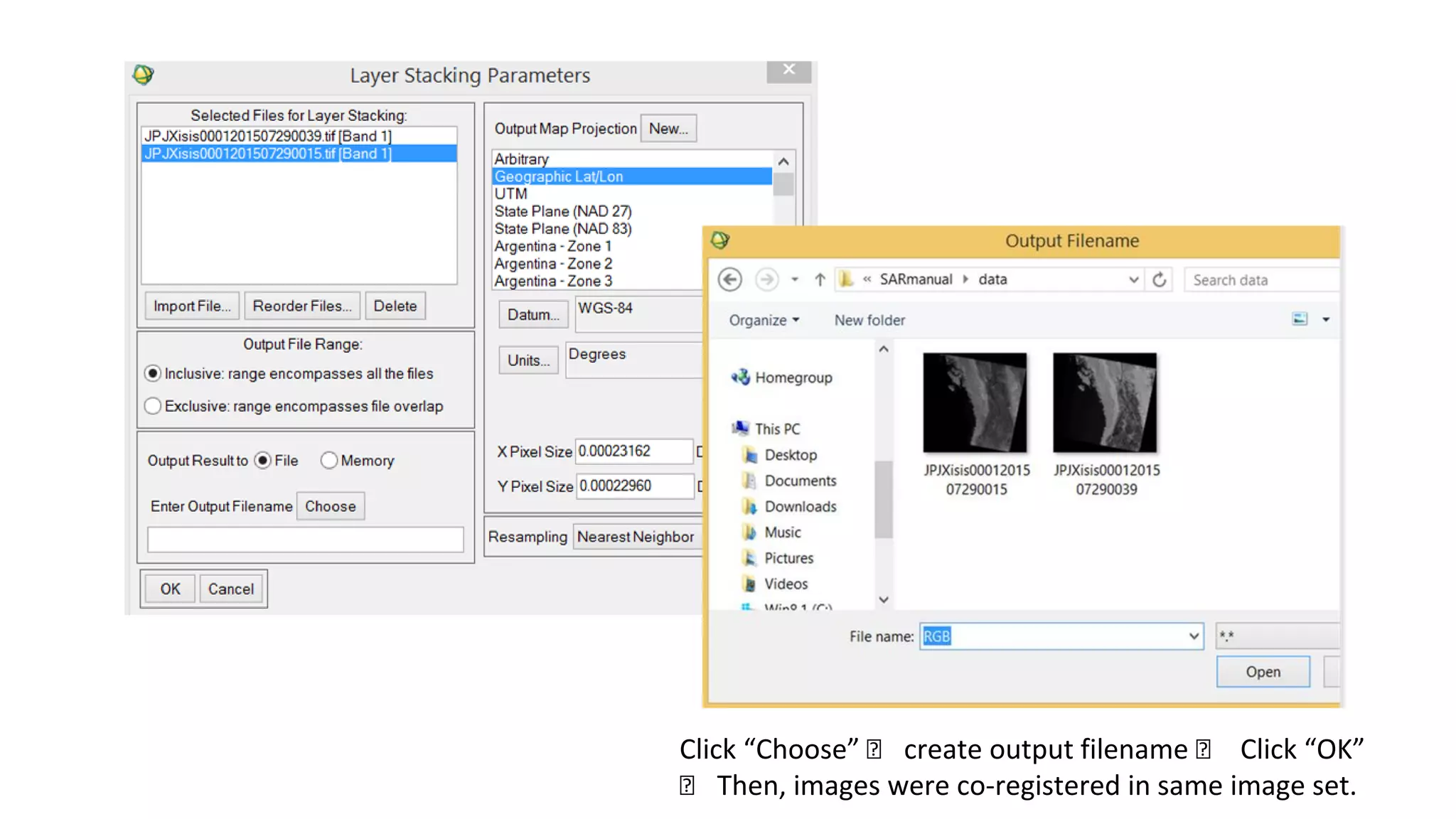 Click “Choose” 🡪 create output filename 🡪 Click “OK”
🡪 Then, images were co-registered in same image set.
 
