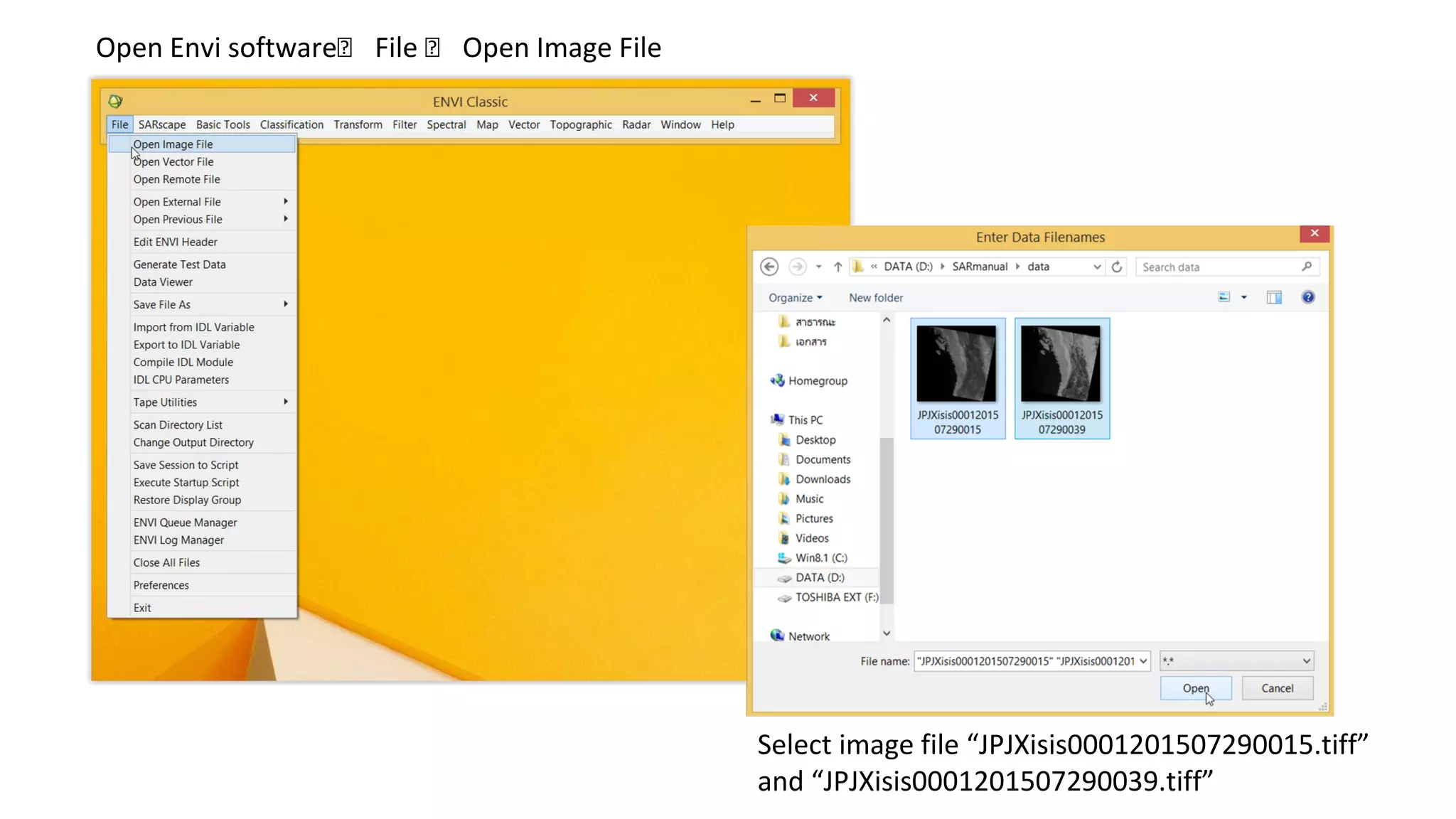 Select image file “JPJXisis0001201507290015.tiff”
and “JPJXisis0001201507290039.tiff”
Open Envi software🡪 File 🡪 Open Image File
 