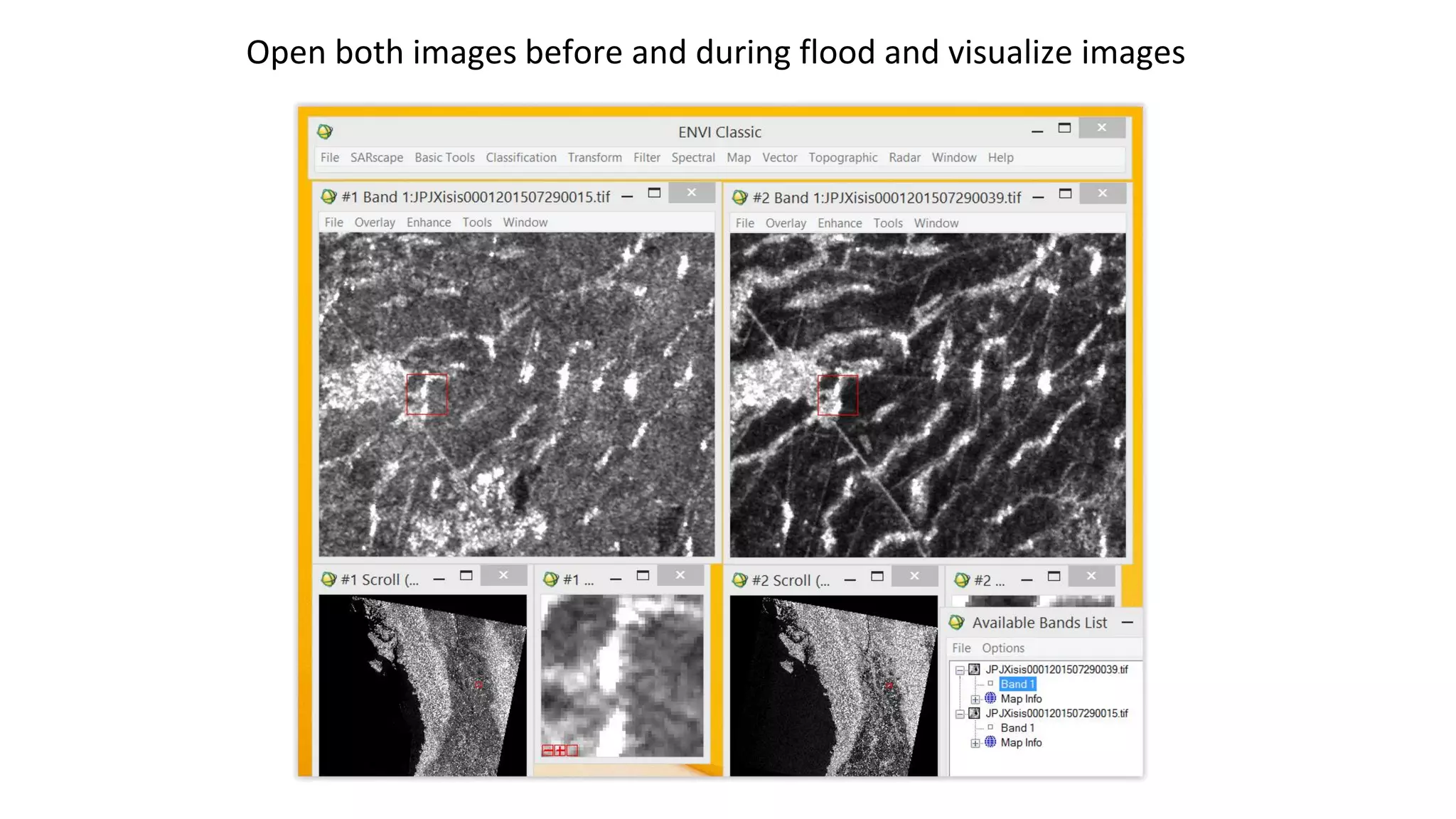 Open both images before and during flood and visualize images
 
