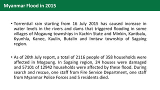 • Torrential rain starting from 16 July 2015 has caused increase in
water levels in the rivers and dams that triggered flo...