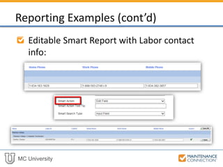 MC University
Editable Smart Report with Labor contact
info:
Reporting Examples (cont’d)
 