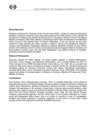 Materials published here have a working paper character. They can be subject to further publication. The 
views and opinions expressed here reflect the author(s) point of view and not necessarily those of the CASE. 
This paper was committed by the World Bank and Global Development Network as the 
background case study for the World Bank conference on ‘Scaling Up Poverty Reduction’ in 
Shanghai, China, May 25-27, 2004 and presented during this conference in its earlier, shorter 
version. See: 
http://info.worldbank.org/etools/docs/library/39235/Poland%20and%20Russia%20Comparative%2 
0Case%20Study.doc 
Keywords: transition, transition strategy, growth, poverty, income inequality, Poland, Russia, Central 
and Eastern Europe, CIS. 
© CASE – Center for Social and Economic Research, Warsaw 2004 
Graphic Design: Agnieszka Natalia Bury 
ISSN 1506-1701, ISBN: 83-7178-343-4 
© CASE – Center for Social and Economic Research, Warsaw 2004 
Graphic Design: Agnieszka Natalia Bury 
ISSN 1506-1701, ISBN: 83-7178-340-X 
Publisher: 
CASE – Center for Social and Economic Research 
12 Sienkiewicza, 00-944 Warsaw, Poland 
tel.: (48 22) 622 66 27, 828 61 33, fax: (48 22) 828 60 69 
e-mail: case@case.com.pl 
http://www.case.com.pl/ 
 