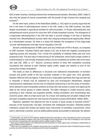 Studies  Analyses No. 280 – Post-Adaptation Growth Recorvery in Poland ... 
Figure 18b. Sectoral composition of Russian import 
100% 
90% 
80% 
70% 
60% 
50% 
40% 
30% 
20% 
10% 
0% 
1996 1997 1998 1999 2000 2001 
% of impor 
Source: World Bank (2003b) 
30 
Years 
Other im ports 
Travel services 
Transport services 
Other com m ercial services 
Ores and m etals im ports 
M anufactures im ports 
Fuel im ports 
Food im por ts 
Agr icultur al raw m ater ials im ports 
The European market was always protective against products from Russia and CIS (Aslund 
and Warner, 2003). Oil was the only good that was welcomed by the EU; however, its export has 
been limited by the underdeveloped transportation infrastructure. 
4.5. Fiscal policy pattern 
Poland and Russia experienced serious fiscal tensions throughout most of their transition 
process like many other post-communist countries, with few exceptions such as Estonia or 
Slovenia. However, the scale of these tensions and time profile differed significantly. Russia 
experienced severe fiscal imbalances from the late Soviet period until 1998, which led to 
subsequent currency crashes – in August 1992, September 1993, October 1994 (‘Black Tuesday’ 
of October 11), and finally to the full-scale financial crisis in August 1998. After 1998 Russia’s fiscal 
situation radically improved (see Figure 19) – first as a result of ruble devaluation and later as a 
consequence of high oil prices. It helped to repay a significant part of outstanding public debt (see 
Table 4). However, as we discussed in Section 4.3 and showed in Figure 13, high oil revenues 
mask gradual deterioration of non-oil fiscal balances what can become a serious problem when 
world oil prices go down. 
 