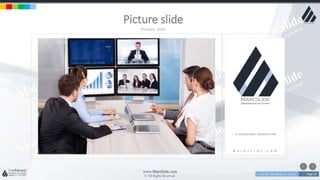 w w w . D o m a i n . c o m Page 10
www.MainSlide.com
© All Rights Reserved.
Confidential
Picture slide
Picture slide
 