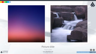 w w w . D o m a i n . c o m Page 30
www.MainSlide.com
© All Rights Reserved.
Confidential
Picture slide
Picture slide
 