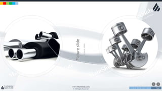 w w w . D o m a i n . c o m Page 5
www.MainSlide.com
© All Rights Reserved.
Confidential
Pictureslide
Pictureslide
 