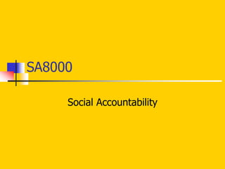 SA8000
Social Accountability
 