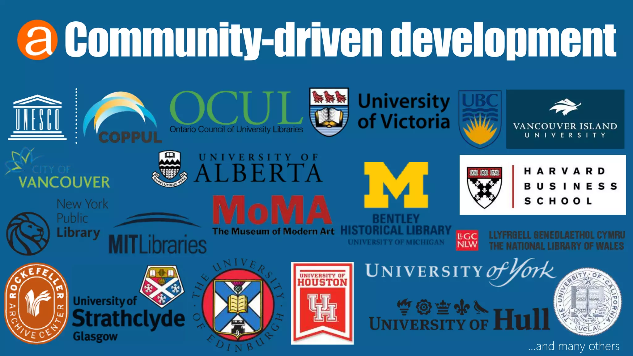 Community-drivendevelopment
…and many others
 