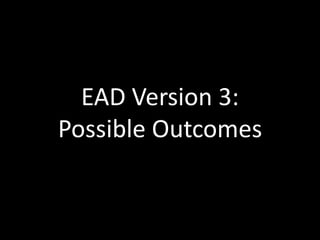 EAD Version 3: Possible Outcomes 