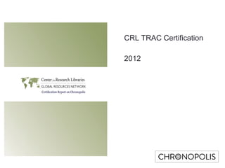 CRL TRAC Certification
2012
 
