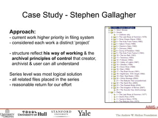 Case Study - Stephen Gallagher<br />Approach: <br />- current work higher priority in filing system<br />- considered each...