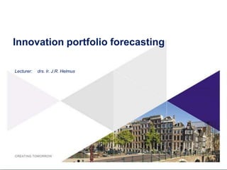 Innovation portfolio forecasting

Lecturer:   drs. Ir. J.R. Helmus
 