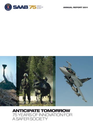 ANNUAL REPORT 2011




ANTICIPATE TOMORROW
75 YEARS OF INNOVATION FOR
A SAFER SOCIETY
 