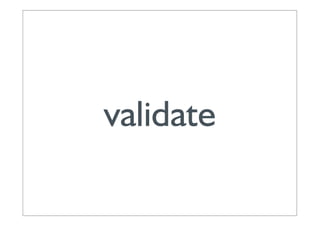 validate
 