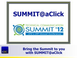 SUMMIT@aClick




  Bring the Summit to you
   with SUMMIT@aClick
 