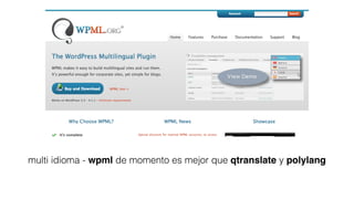 multi idioma - wpml de momento es mejor que qtranslate y polylang
 