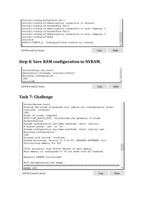 Step 8: Save RAM configuration to NVRAM.
Task 7: Challenge
 
