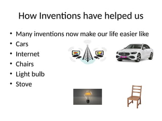 Explain Inventions How Inventors and Their Inventions Have Transformed Our World | PPTX