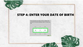 STEP 4: ENTER YOUR DATE OF BIRTH
 