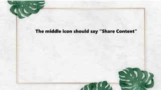 The middle icon should say “Share Content”
 