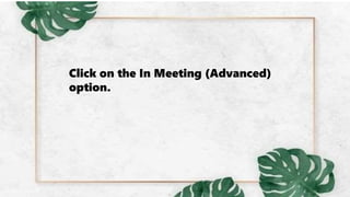 Click on the In Meeting (Advanced)
option.
 
