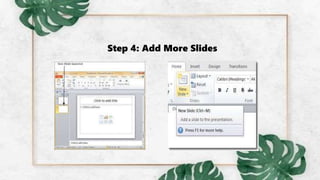Step 4: Add More Slides
 