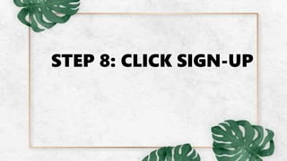 STEP 8: CLICK SIGN-UP
 