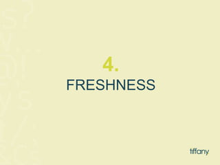 4. 
FRESHNESS 
 