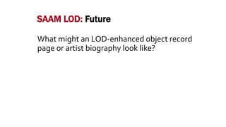Linked Open Data at SAAM: Past, Present, Future