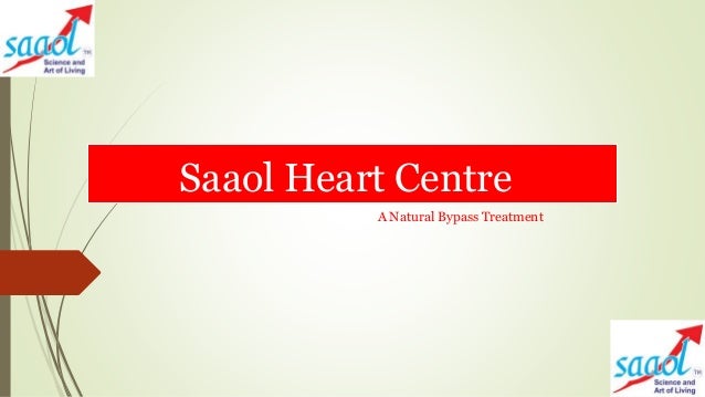 Saaol Heart Centre
A Natural Bypass Treatment
 