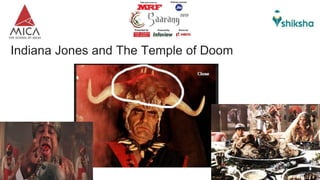Indiana Jones and The Temple of Doom
 