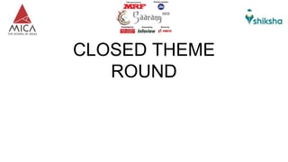 CLOSED THEME
ROUND
 