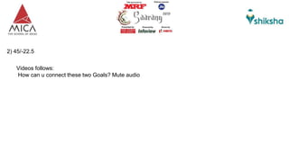 2) 45/-22.5
Videos follows:
How can u connect these two Goals? Mute audio
 
