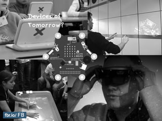 Devices of
Tomorrow?
 