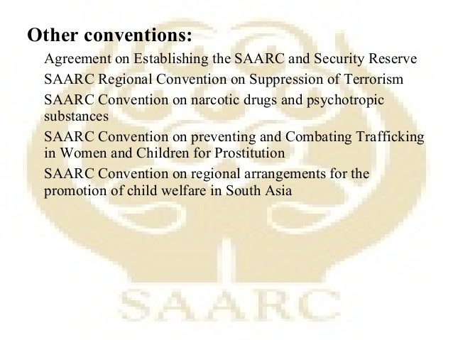 Codes Of Conduct...Saarc convention on trafficking