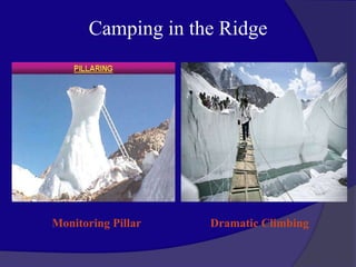 Camping in the Ridge
Monitoring Pillar Dramatic Climbing
 