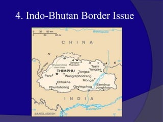 4. Indo-Bhutan Border Issue
 