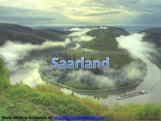 Saarland Biorę udział w konkursie na http://blog.tyczkowski.com fot. all-free-download.com 