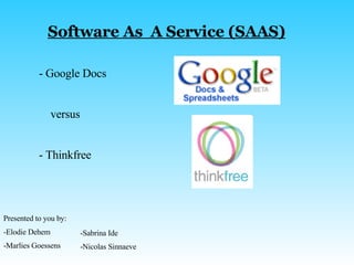 Software As  A Service (SAAS) ,[object Object],[object Object],[object Object],[object Object],[object Object],[object Object],[object Object],[object Object]