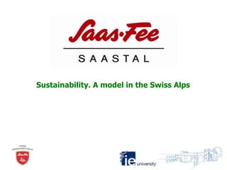 Sustainability. A model in the Swiss Alps
 