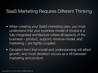 SaaS Marketing Requires Different Thinking
When creating your SaaS marketing plan, you must
understand that your business ...