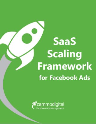 SaaS
Scaling
Framework
for Facebook Ads
 