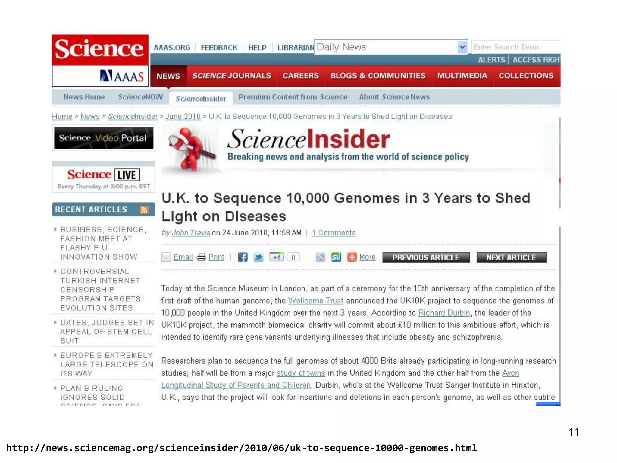 11
http://news.sciencemag.org/scienceinsider/2010/06/uk-to-sequence-10000-genomes.html
 