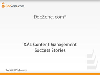 DocZone.com ®   XML Content Management Success Stories 