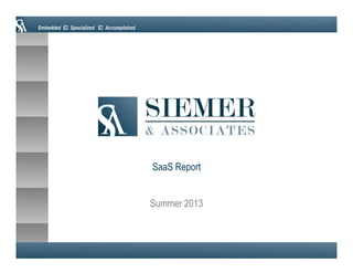 Embedded Specialized Accomplished
Summer 2013
SaaS Report
 